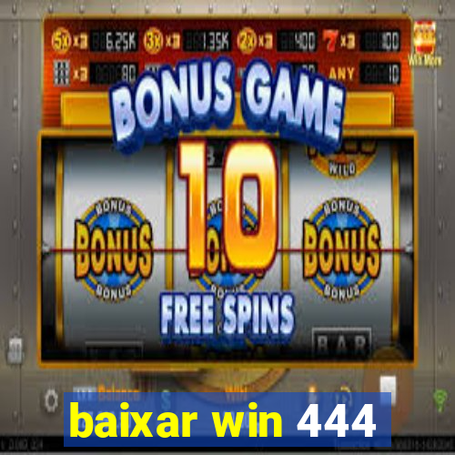 baixar win 444